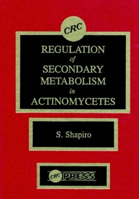 Regulation of Secondary Metabolism in Actinomycetes book