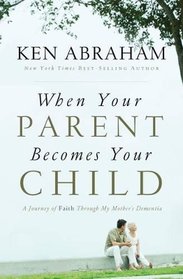 When Your Parent Becomes Your Child book