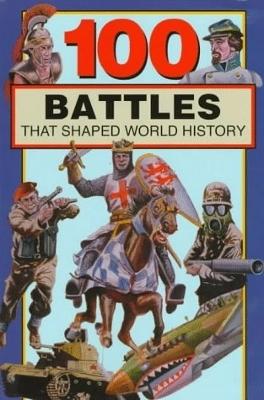 100 Battles That Shaped World History book