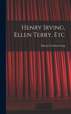 Henry Irving, Ellen Terry, Etc book