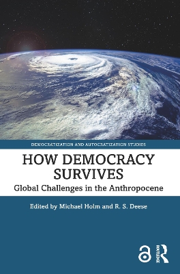 How Democracy Survives: Global Challenges in the Anthropocene by Michael Holm