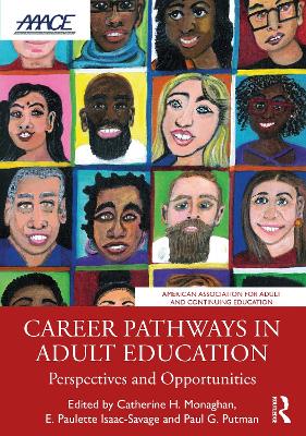 Career Pathways in Adult Education: Perspectives and Opportunities by Catherine H. Monaghan
