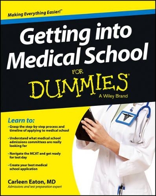 Getting into Medical School For Dummies by C Eaton