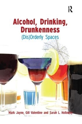 Alcohol, Drinking, Drunkenness: (Dis)Orderly Spaces book