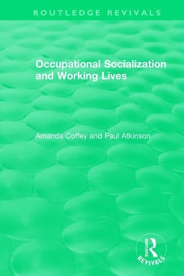 Occupational Socialization and Working Lives (1994) by Amanda Coffey