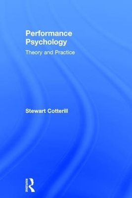 Performance Psychology by Stewart Cotterill