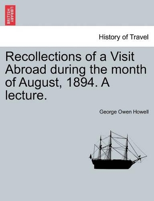 Recollections of a Visit Abroad During the Month of August, 1894. a Lecture. book