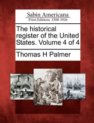 Historical Register of the United States. Volume 4 of 4 book