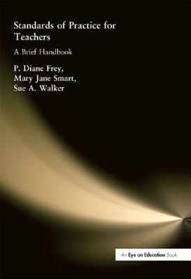 Standards of Practice for Teachers: A Brief Handbook by Sue A Walker