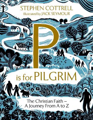 P is for Pilgrim: The Christian Faith - A Journey from A to Z book