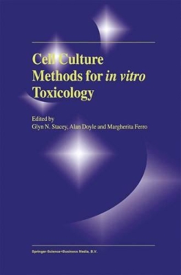 Cell Culture Methods for In Vitro Toxicology by G. Stacey