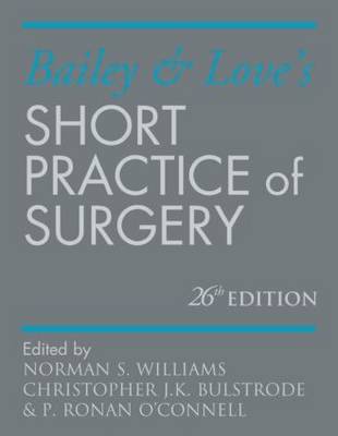 Bailey & Love's Short Practice of Surgery 26E by P. Ronan O'Connell