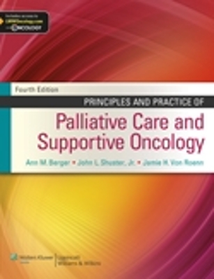 Principles and Practice of Palliative Care and Supportive Oncology by Ann M Berger