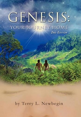 Genesis: Your Journey Home, 2nd Edition by Terry Newbegin