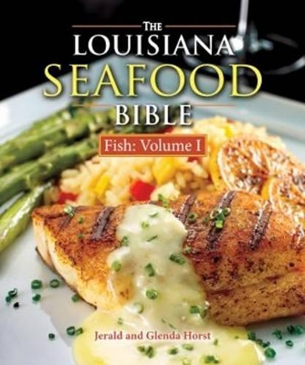 Louisiana Seafood Bible, The by Jerald Horst