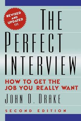 The Perfect Interview: how to get the job you really want book