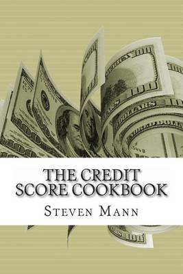 The Credit Score Cookbook: Tips and Tricks for Healthier Credit book