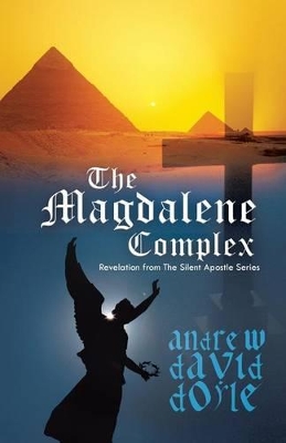 The Magdalene Complex: Revelation from the Silent Apostle Series book