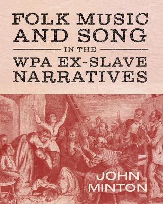 Folk Music and Song in the WPA Ex-Slave Narratives book