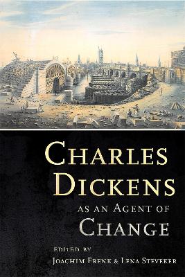 Charles Dickens as an Agent of Change by Joachim Frenk