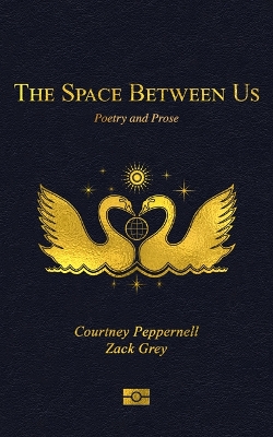 The Space Between Us: Poetry and Prose book