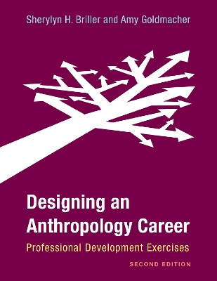 Designing an Anthropology Career: Professional Development Exercises by Sherylyn H Briller