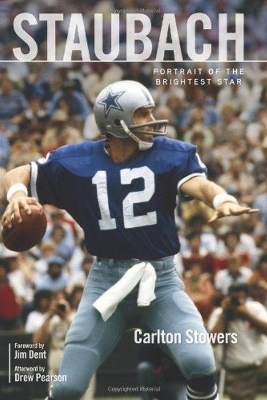 Staubach: Portrait of the Brightest Star book