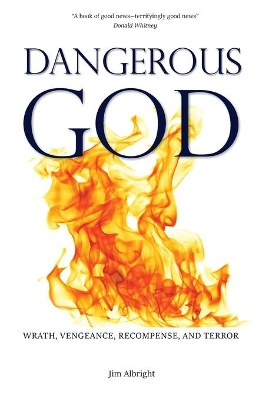 Dangerous God: Wrath, Vengeance, Recompense, and Terror book