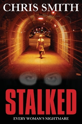 Stalked: Every Woman's Nightmare book