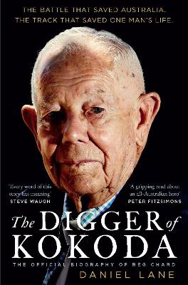 The Digger of Kokoda: The official biography of Reg Chard book