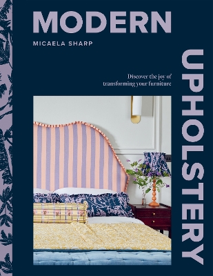 Modern Upholstery: Discover the Joy of Transforming Your Furniture book