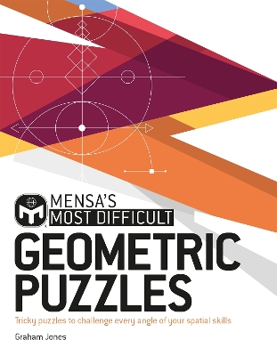 Mensa's Most Difficult Geometric Puzzles: Tricky puzzles to challenge every angle book