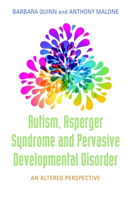 Autism, Asperger Syndrome and Pervasive Developmental Disorder by Barbara H. Quinn