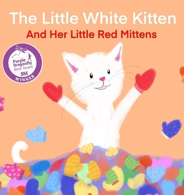 The Little White Kitten and Her Little Red Mittens book