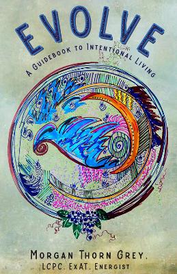 Evolve: A Guidebook to Intentional Living book