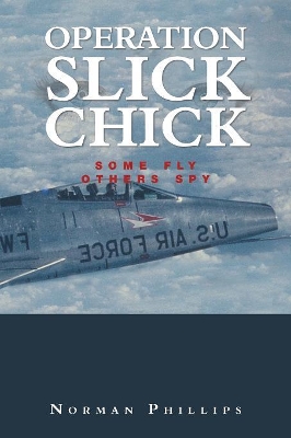 Operation Slick Chick: Some Fly Others Spy book