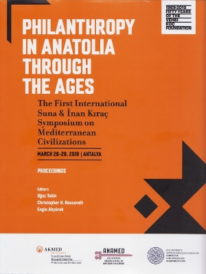 Philanthropy in Anatolia through the Ages – The First International Suna & Inan Kiraç Symposium on Mediterranean Civilizations, March 26–29, 2019, book