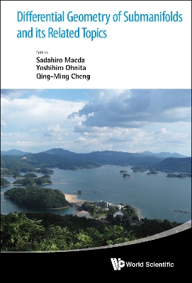 Differential Geometry Of Submanifolds And Its Related Topics - Proceedings Of The International Workshop In Honor Of S Maeda's 60th Birthday by Sadahiro Maeda