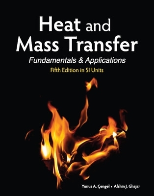 Heat and Mass Transfer (in SI Units) by Yunus Cengel