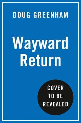 Wayward Return by Doug Greenham