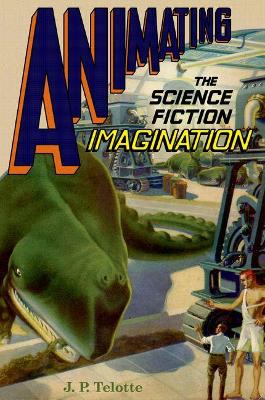 Animating the Science Fiction Imagination book