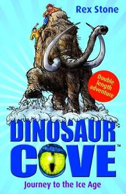 Dinosaur Cove: Journey to the Ice Age book