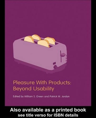 Pleasure With Products: Beyond Usability by William S. Green