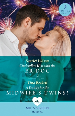 Cinderella's Kiss With The Er Doc / A Daddy For The Midwife’s Twins?: Cinderella's Kiss with the ER Doc / A Daddy for the Midwife’s Twins? (Mills & Boon Medical) book