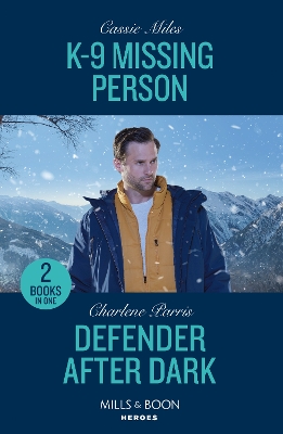 K-9 Missing Person / Defender After Dark: K-9 Missing Person / Defender After Dark (The Night Guardians) (Mills & Boon Heroes) book