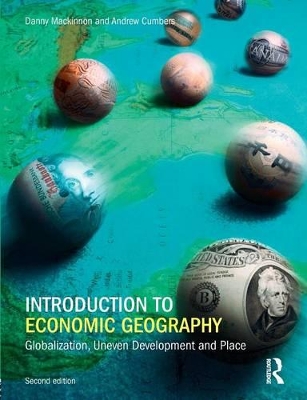 Introduction to Economic Geography by Danny MacKinnon
