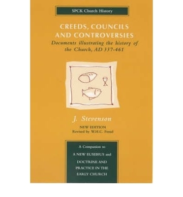 Creeds, Councils and Controversies: Documents Illustrating the History of the Church, A.D.337-461 book