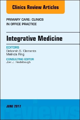 Integrative Medicine, An Issue of Primary Care: Clinics in Office Practice book