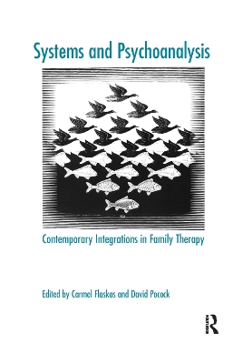 Systems and Psychoanalysis: Contemporary Integrations in Family Therapy book