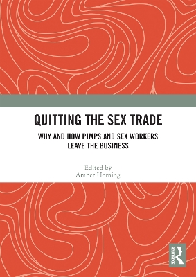 Quitting the Sex Trade: Why and How Pimps and Sex Workers Leave the Business book